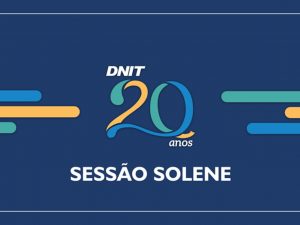 Leia mais sobre o artigo DNIT recebe homenagem do Senado Federal pelos 20 anos