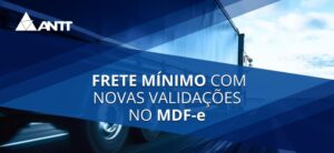 Leia mais sobre o artigo ANTT avança na fiscalização do Piso Mínimo de Frete com apoio de novas validações no MDF-e